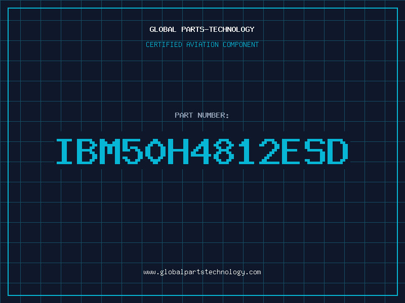 Aviation Part IBM50H4812ESD