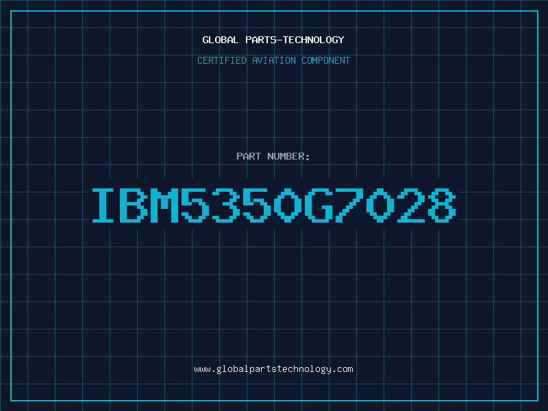 Aviation Part IBM5350G7028