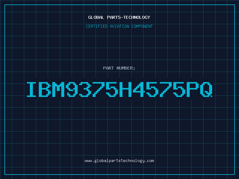 Aviation Part IBM9375H4575PQ