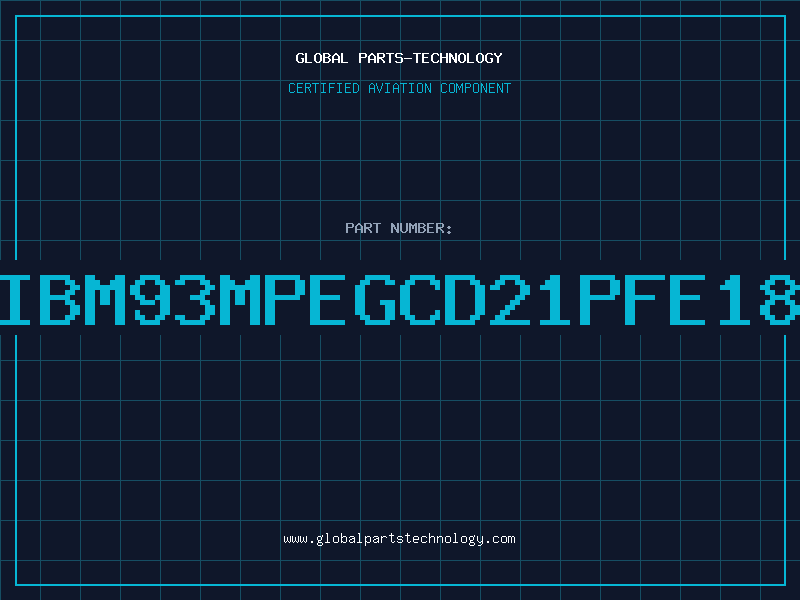 Aviation Part IBM93MPEGCD21PFE18