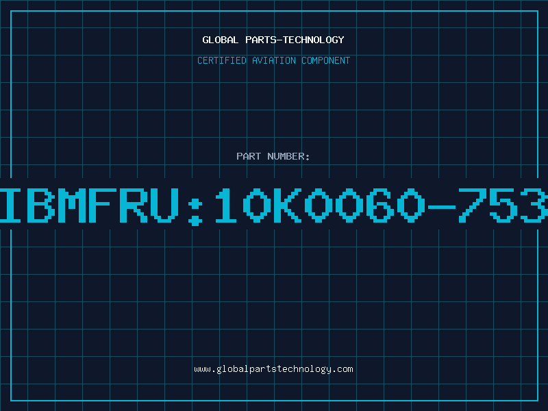 Aviation Part IBMFRU:10K0060-753