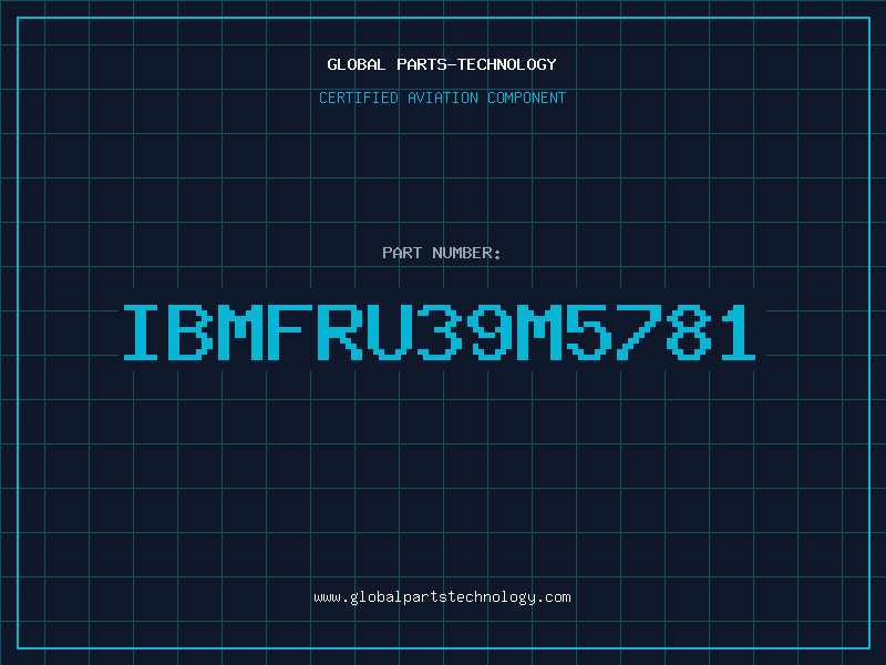Aviation Part IBMFRU39M5781