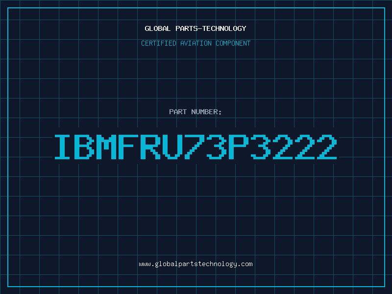 Aviation Part IBMFRU73P3222