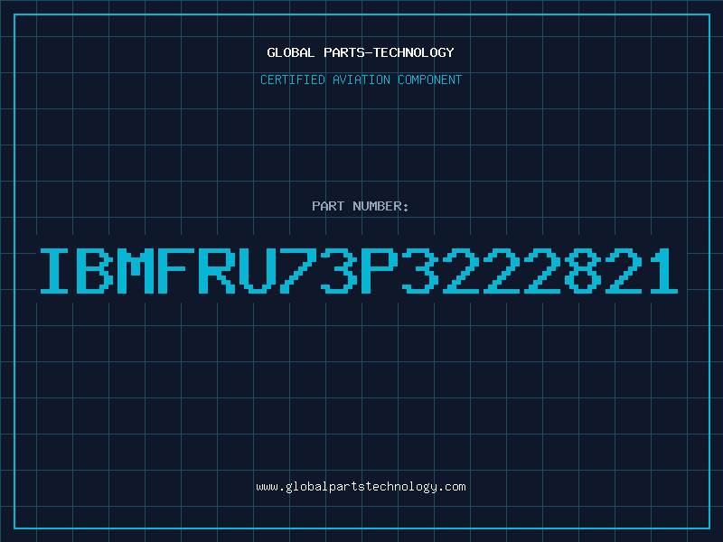Aviation Part IBMFRU73P3222821