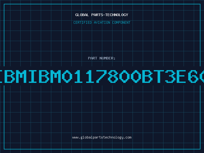 Aviation Part IBMIBM0117800BT3E60