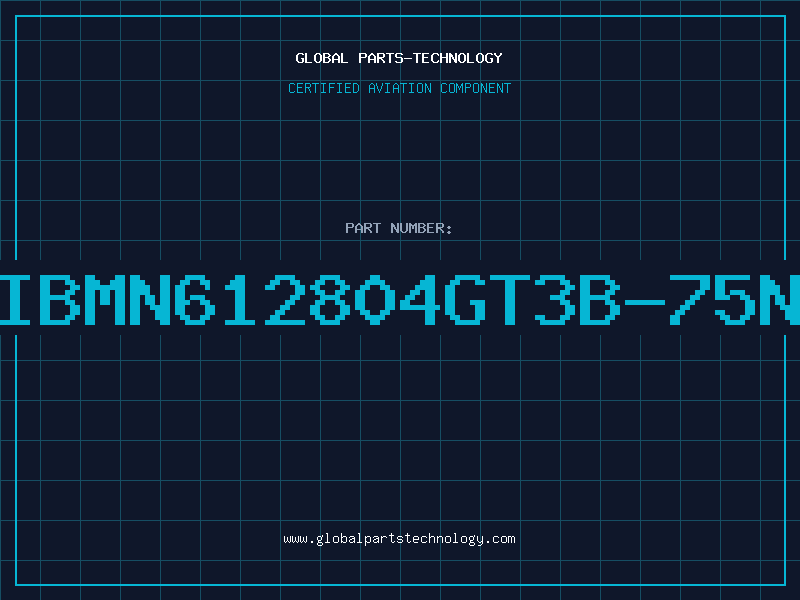 Aviation Part IBMN612804GT3B-75N
