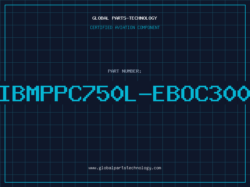 Aviation Part IBMPPC750L-EBOC300