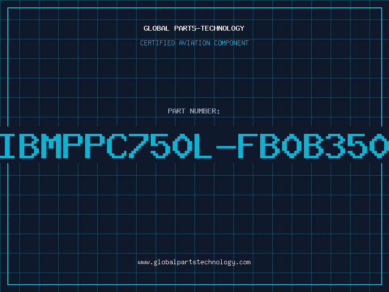 Aviation Part IBMPPC750L-FB0B350