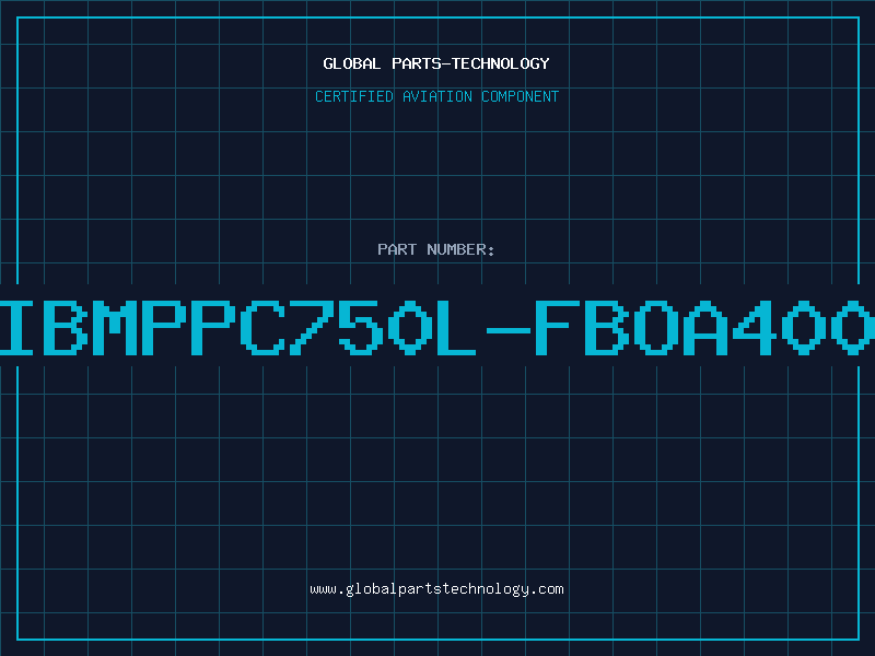 Aviation Part IBMPPC750L-FBOA400