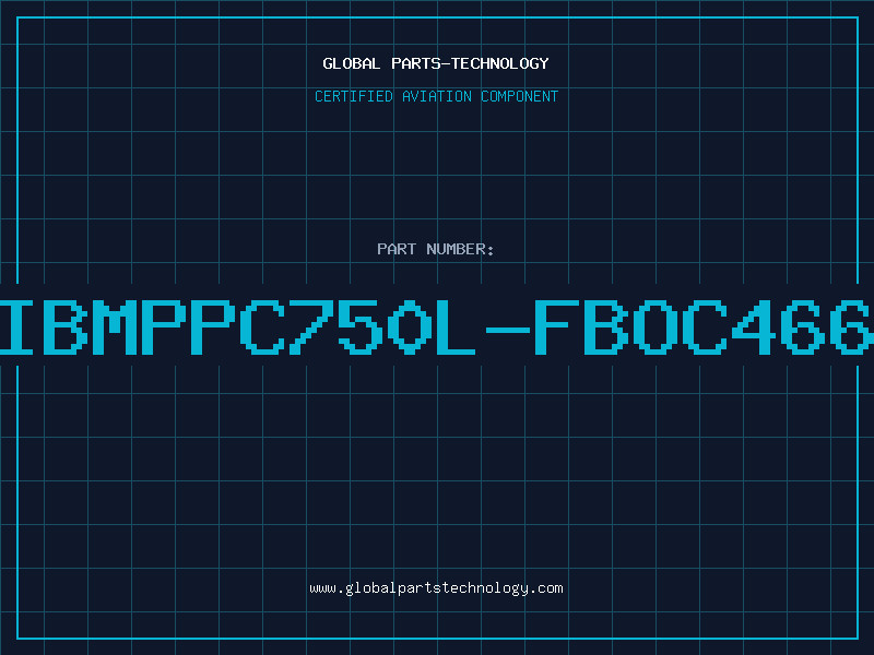 Aviation Part IBMPPC750L-FBOC466