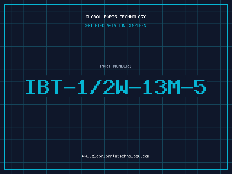 Aviation Part IBT-1/2W-13M-5