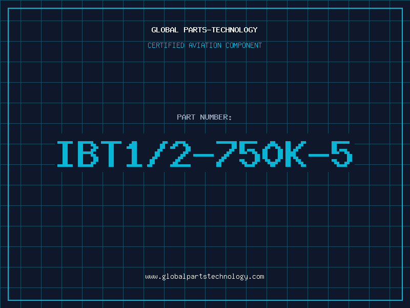 Aviation Part IBT1/2-750K-5