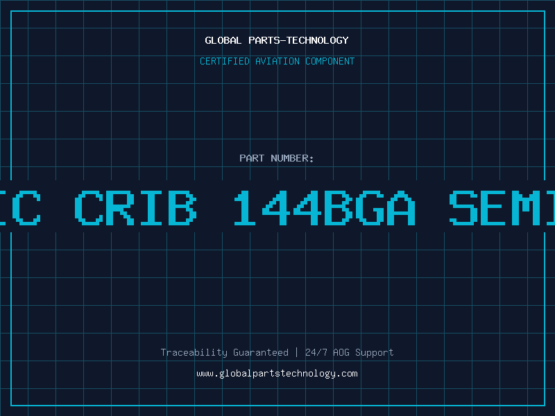 Aviation Part IC ASIC CRIB 144BGA SEMICONDU