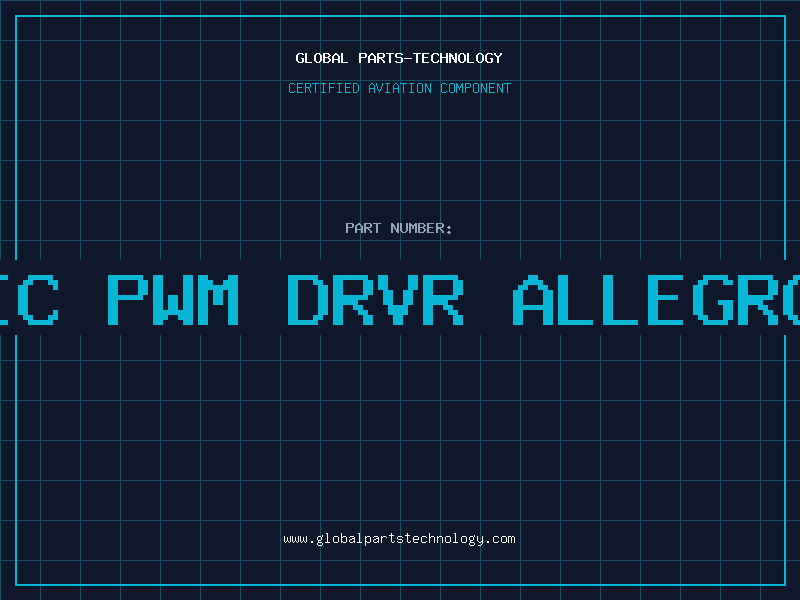 Aviation Part IC PWM DRVR ALLEGRO