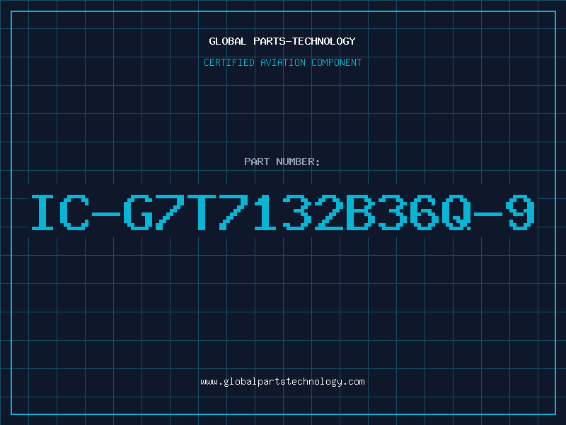 Aviation Part IC-G7T7132B36Q-9