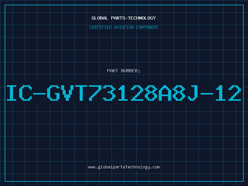 Aviation Part IC-GVT73128A8J-12