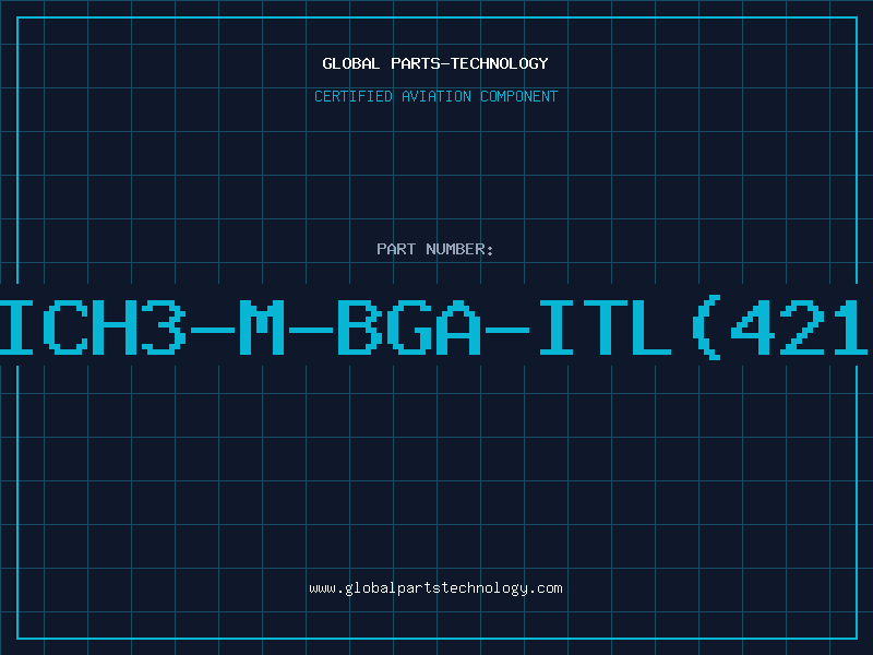Aviation Part IC-ICH3-M-BGA-ITL(421PIN