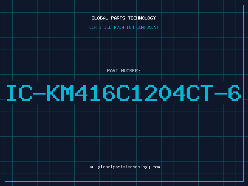 Aviation Part IC-KM416C1204CT-6