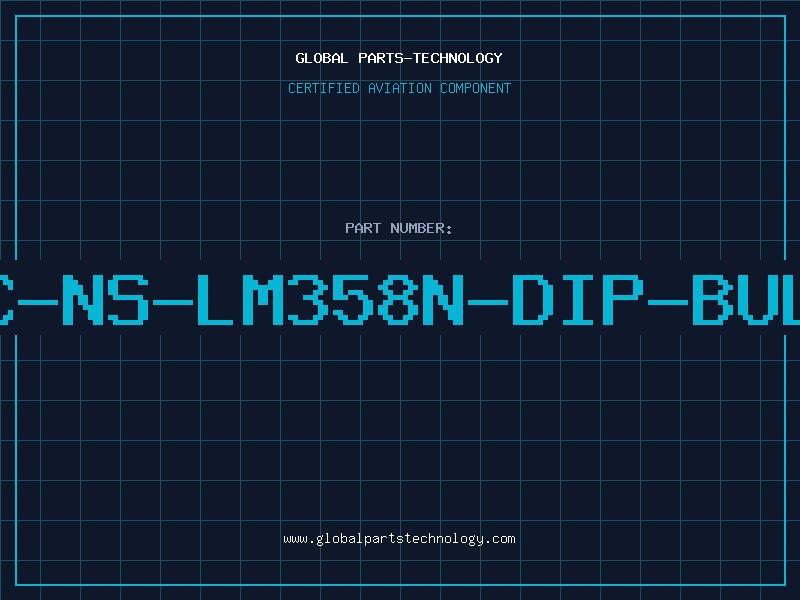 Aviation Part IC-NS-LM358N-DIP-BULK