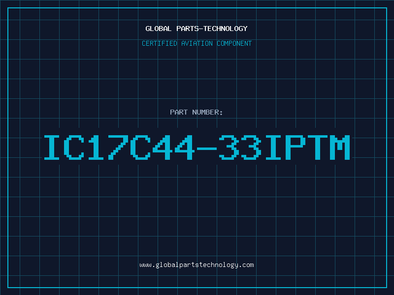 Aviation Part IC17C44-33IPTM