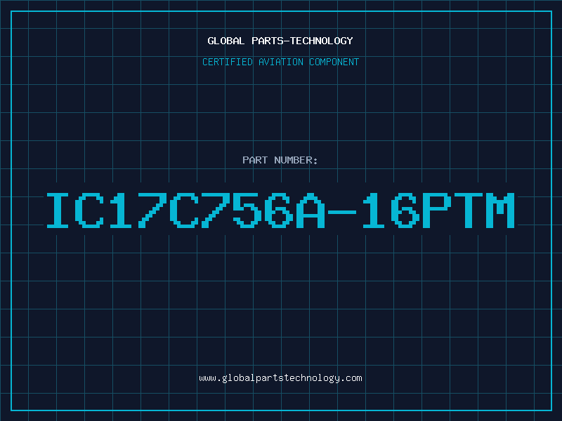 Aviation Part IC17C756A-16PTM