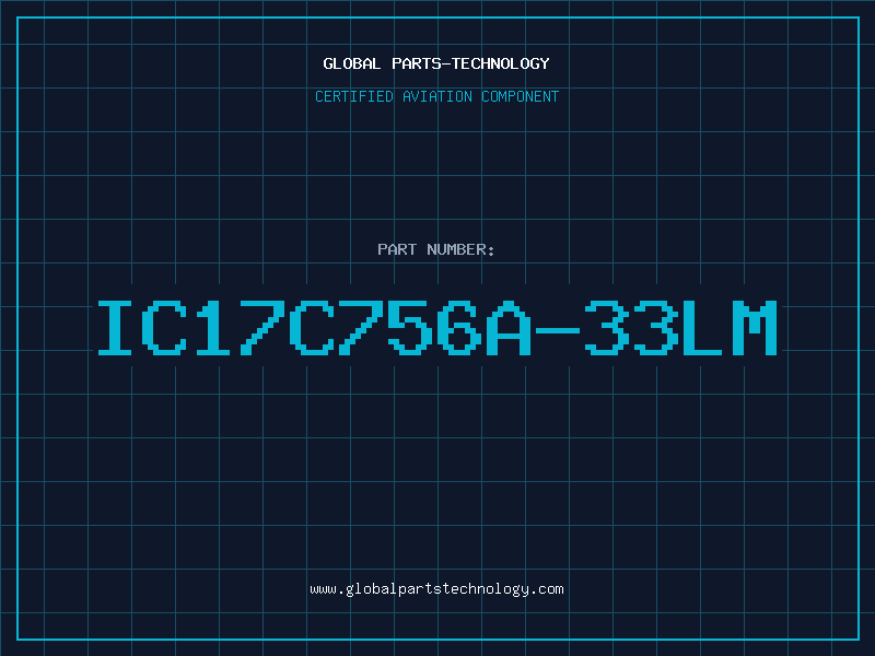 Aviation Part IC17C756A-33LM