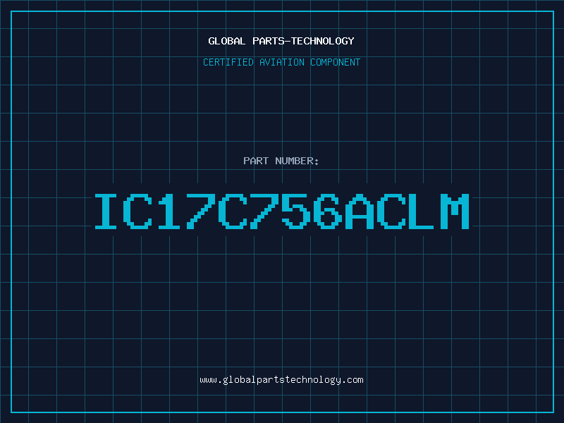 Aviation Part IC17C756ACLM