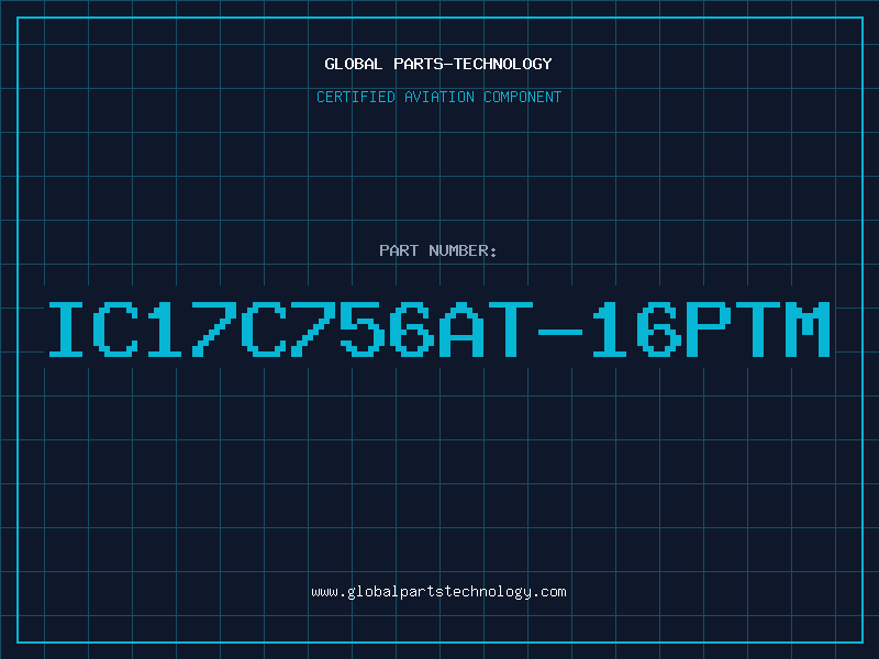 Aviation Part IC17C756AT-16PTM