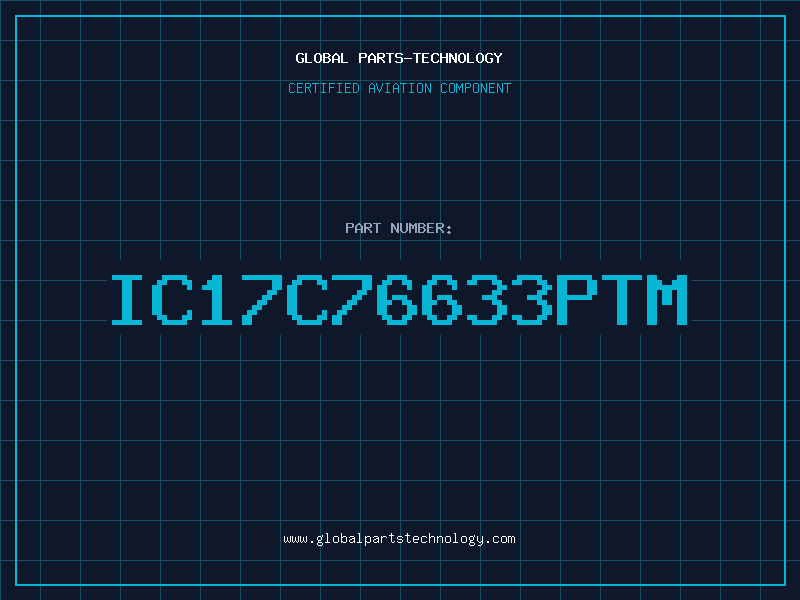 Aviation Part IC17C76633PTM