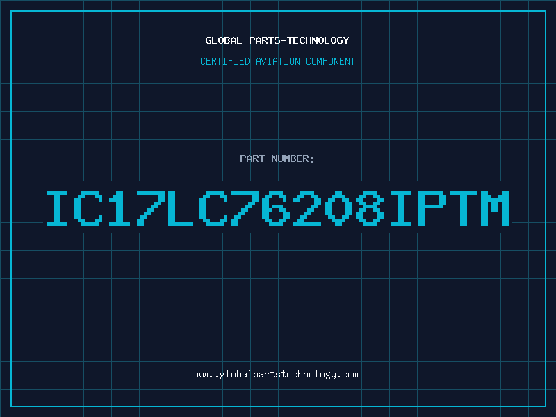 Aviation Part IC17LC76208IPTM