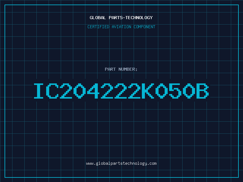 Aviation Part IC204222K050B