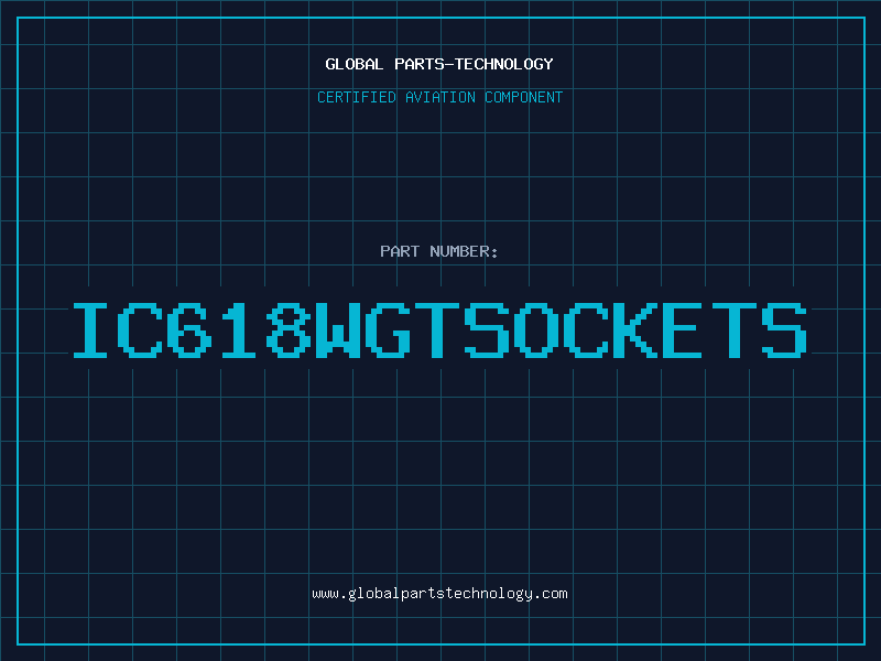 Aviation Part IC618WGTSOCKETS