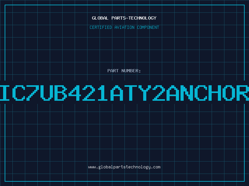 Aviation Part IC7UB421ATY2ANCHOR