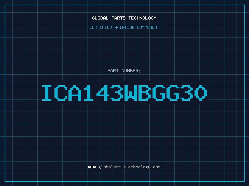 Aviation Part ICA143WBGG30