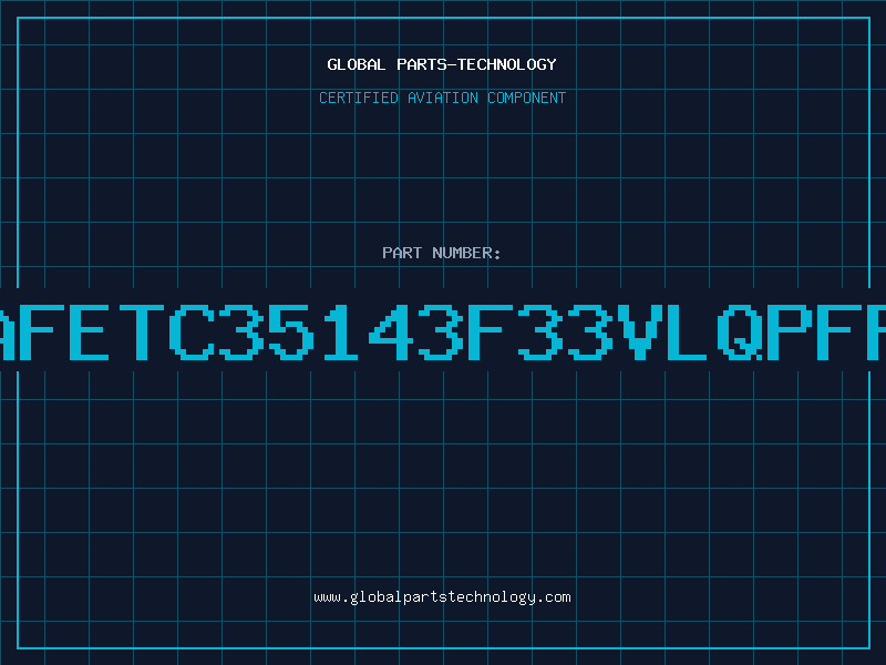 Aviation Part ICAFETC35143F33VLQPFP64