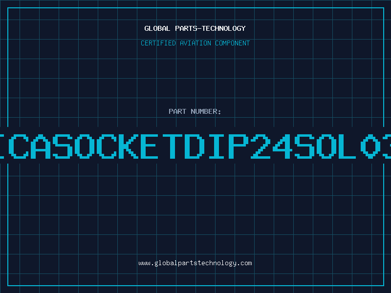 Aviation Part ICASOCKETDIP24SOL03