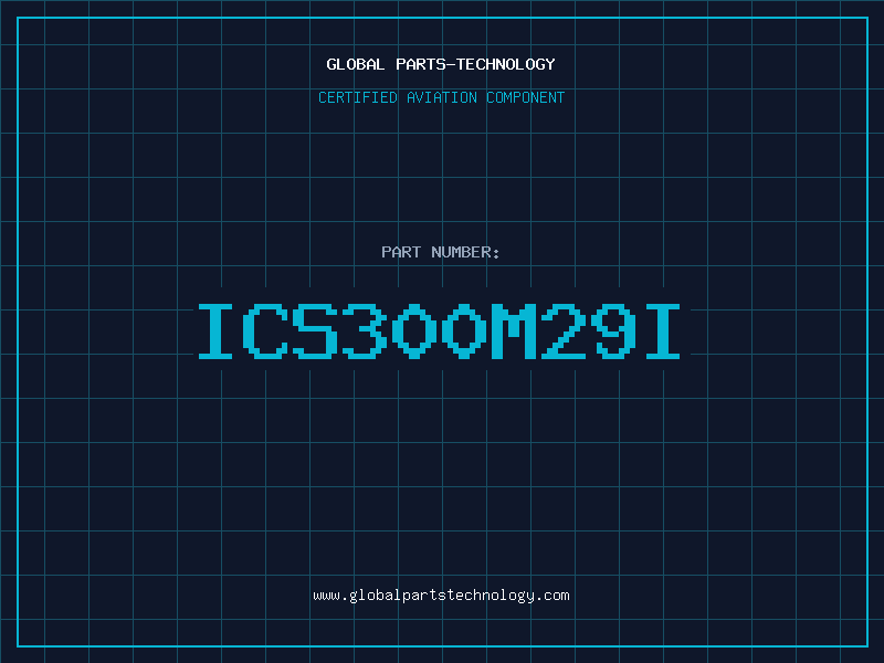 Aviation Part ICS300M29I