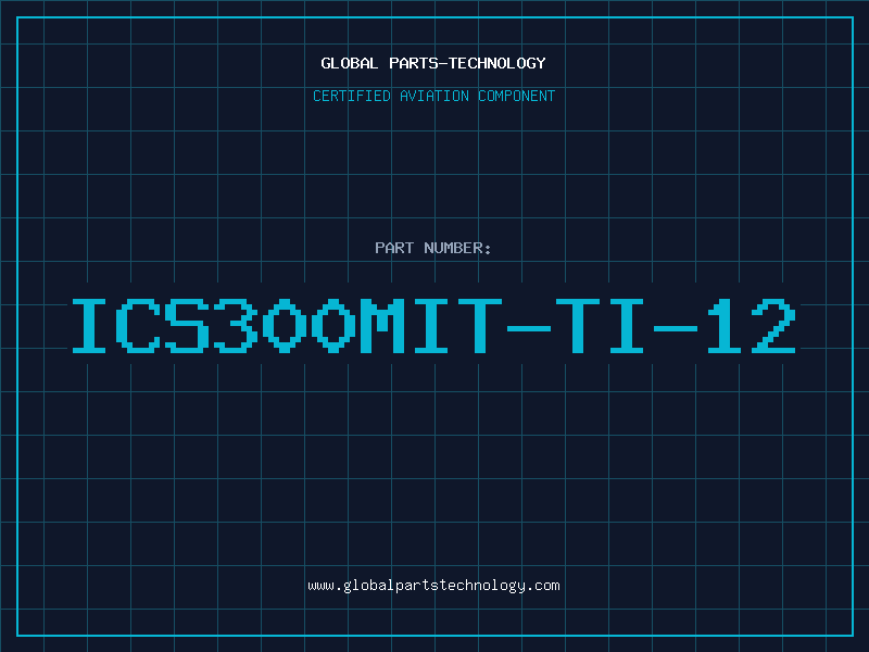 Aviation Part ICS300MIT-TI-12