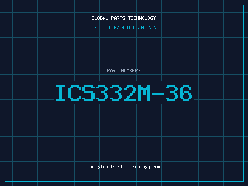 Aviation Part ICS332M-36