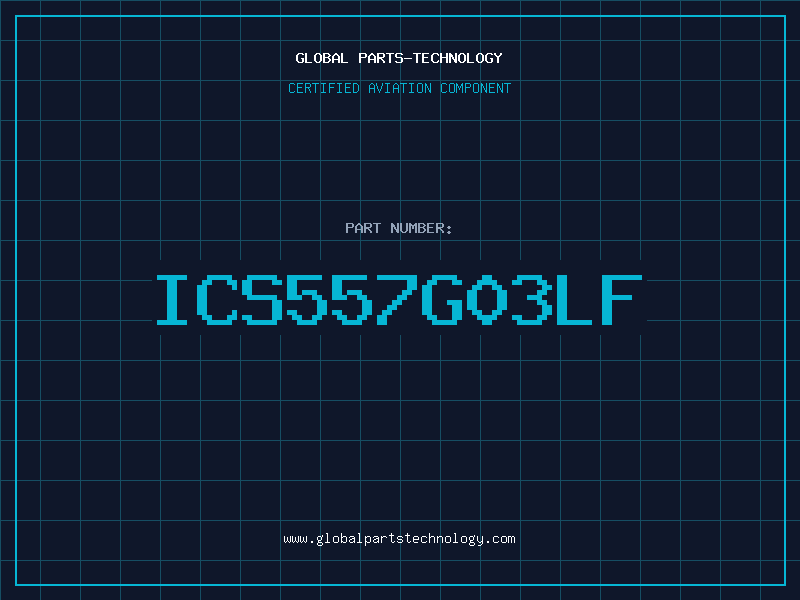 Aviation Part ICS557G03LF
