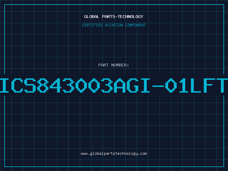 Aviation Part ICS843003AGI-01LFT