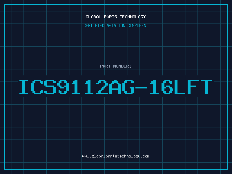 Aviation Part ICS9112AG-16LFT