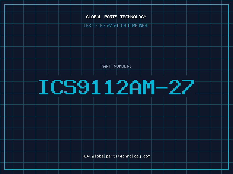 Aviation Part ICS9112AM-27