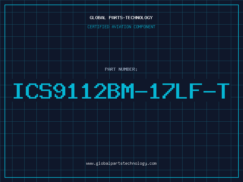 Aviation Part ICS9112BM-17LF-T