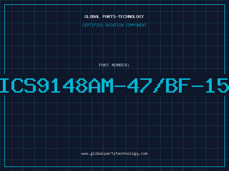 Aviation Part ICS9148AM-47/BF-15