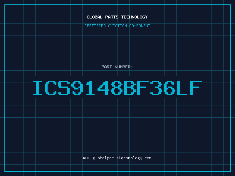 Aviation Part ICS9148BF36LF