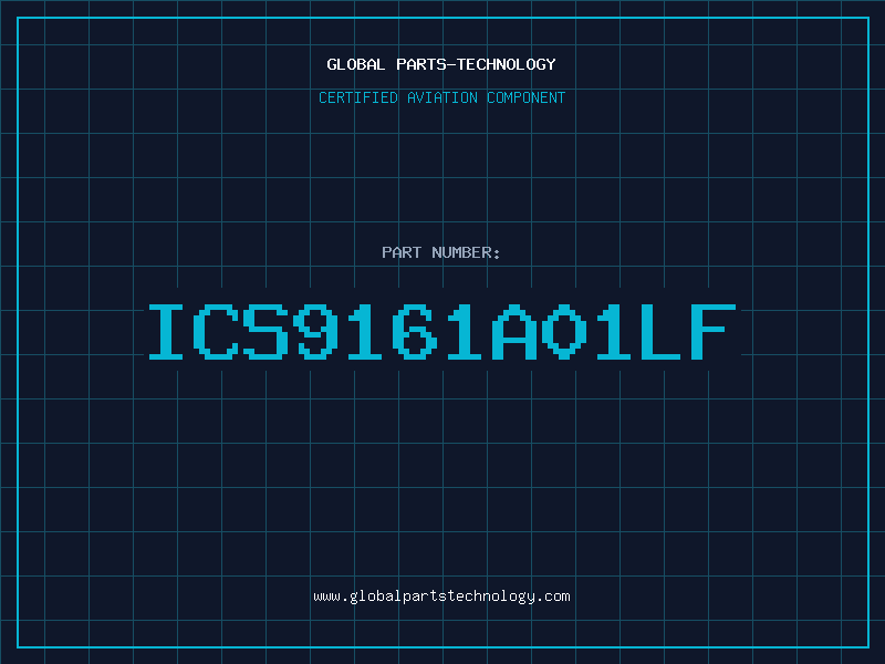 Aviation Part ICS9161A01LF