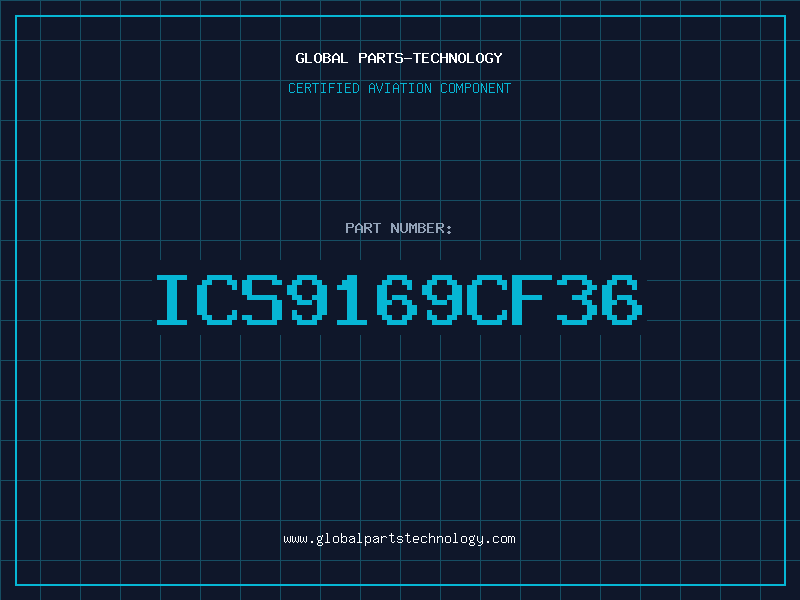 Aviation Part ICS9169CF36