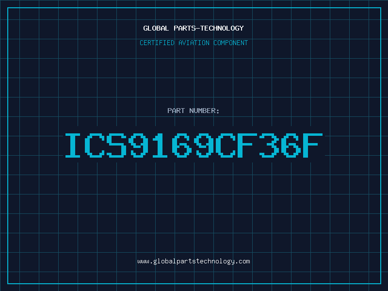Aviation Part ICS9169CF36F