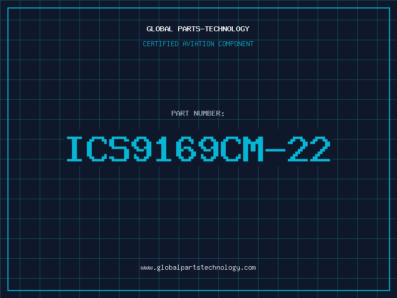 Aviation Part ICS9169CM-22